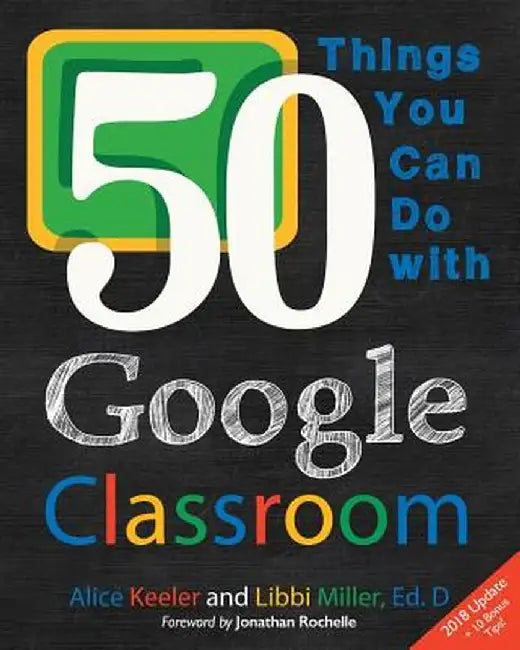 50 Things You Can Do with Google Classroom by Alice Keeler