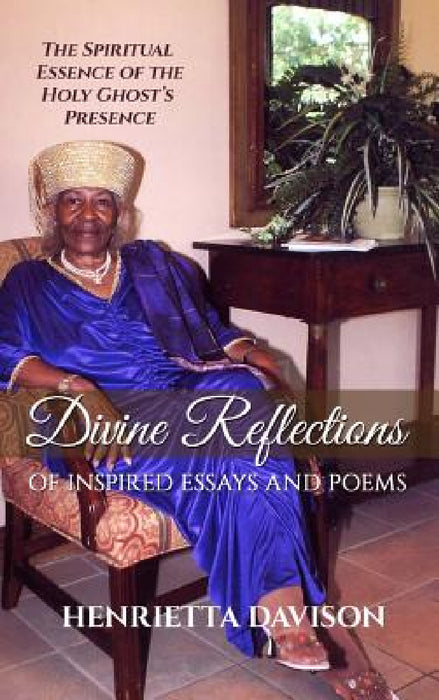 Divine Reflections of Inspired Essays and Poems by Henrietta Davison