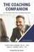 The Coaching Companion: Get the Most from Your Coaching Experience, 2nd Edition by Daniel Sheres