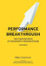 Performance Breakthrough: The FOUR Secrets of Passionate Organizations SECOND Edition by Mike Goldman