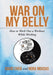War on My Belly: How to Work Out a Workout While Working by David Chen, Nora Mousas