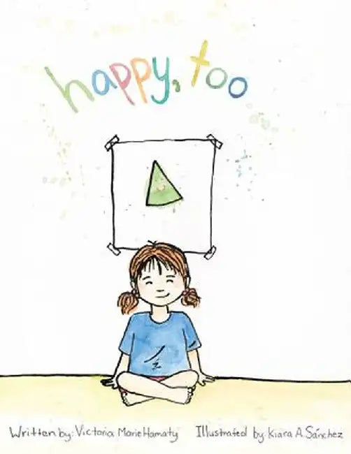 Happy, Too by Victoria Marie Hamaty