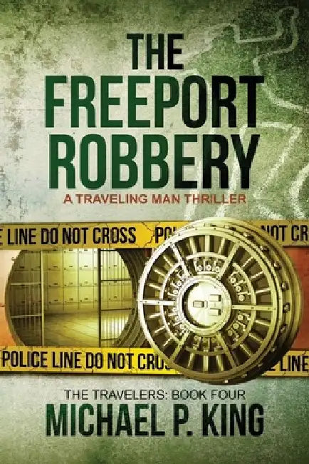 The Freeport Robbery by Michael P. King