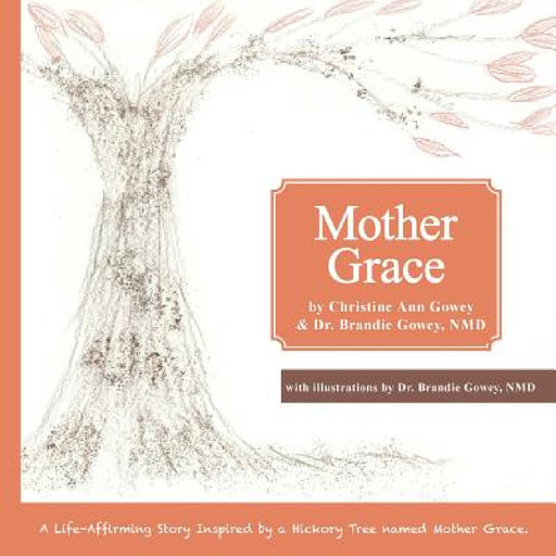 Mother Grace by Christine Ann Gowey, Brandie Gowey