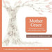 Mother Grace by Christine Ann Gowey, Brandie Gowey