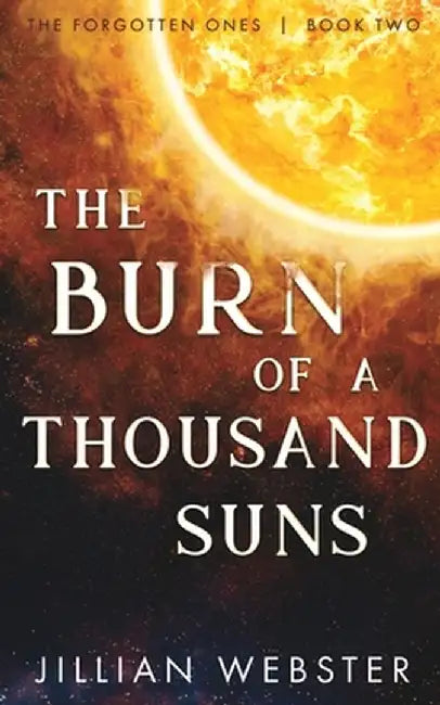 The Burn of a Thousand Suns by Jillian Webster