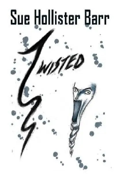 Twisted by Sue Hollister Barr