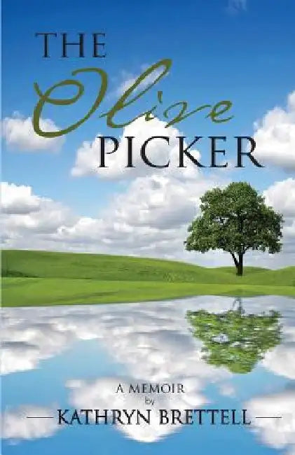 The Olive Picker: A memoir by Kathryn Brettell
