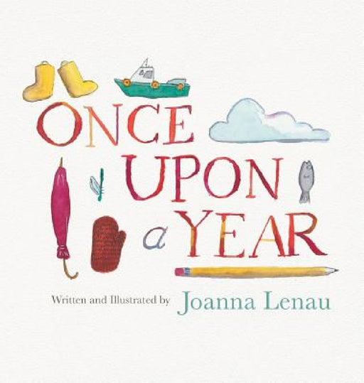 Once Upon A Year by Joanna Lenau, Joanna Lenau, Joshua Best