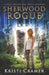 Sherwood Rogue: A Fickle Universe Time Travel Adventure by Kristi Cramer