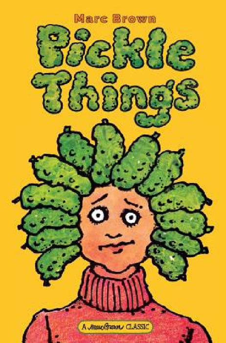 Pickle Things by Marc Brown, Marc Brown