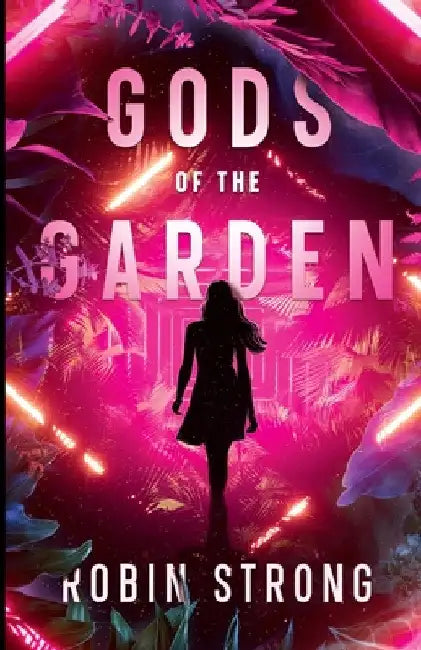 Gods of the Garden: A Coming-of-Age Novel by Robin Strong