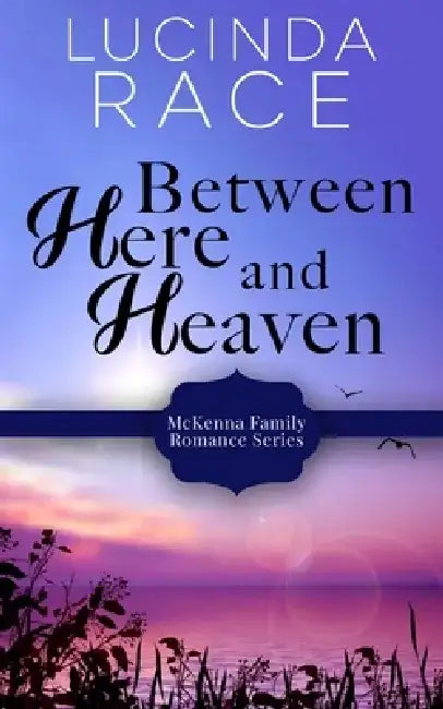 Between Here and Heaven by Lucinda Race