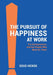 The Pursuit of Happiness at Work by Doug Hickok