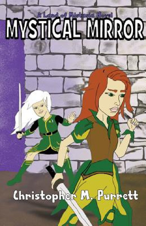 Mystical Mirror: a Land of Mistasia Novel by Christopher M. Purrett, Christopher M. Purrett, Misty L. Purrett