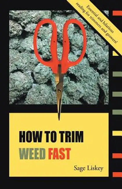 How to Trim Weed Fast by Sage Liskey