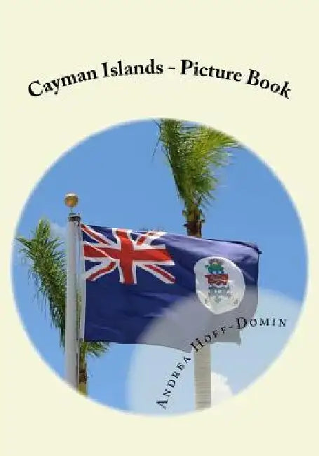Cayman Islands - Picture Book by Andrea Hoff-Domin