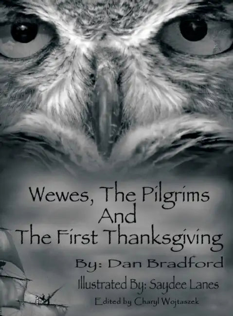 Wewes, The Pilgrims and the First Thanksgiving by Dan Bradford, Saydee Lanes