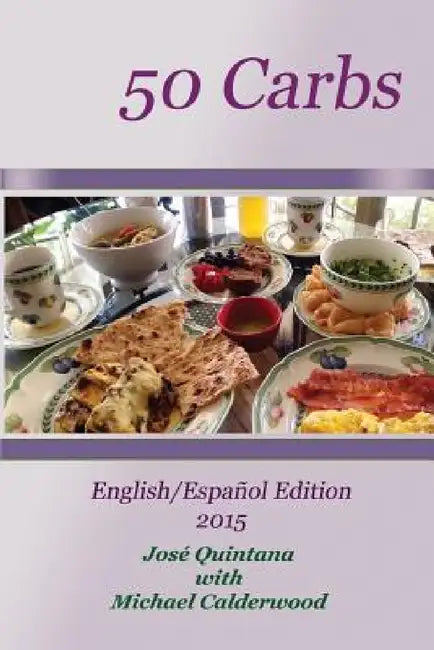50 Carbs 2015 Edition: English/Español by José Quintana, Michael Calderwood