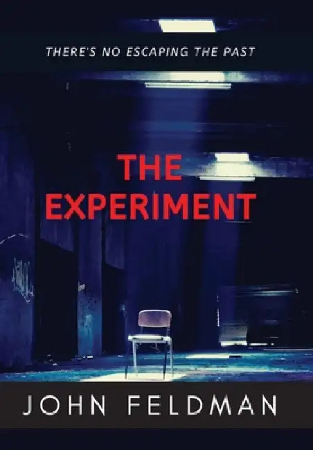 The Experiment: A suspense thriller by John Feldman