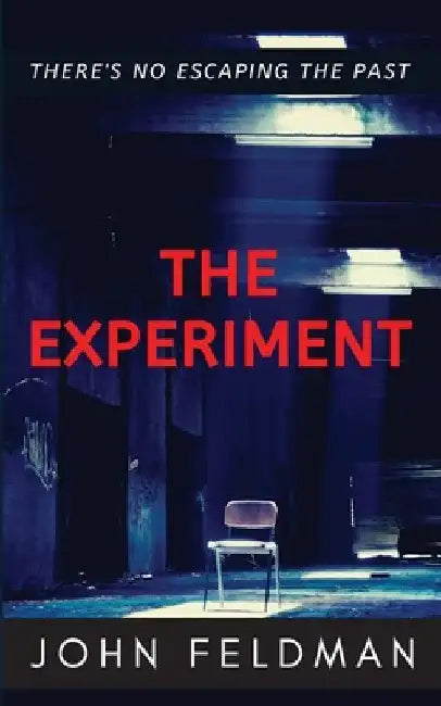 The Experiment: A suspense thriller by John Feldman