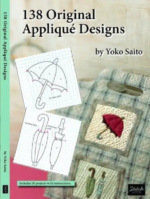 138 Original Applique Designs by Yoko Saito