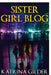 Sister Girl Blog: Sister Girl Blog by Katrina Gilder, Publishers Shyne