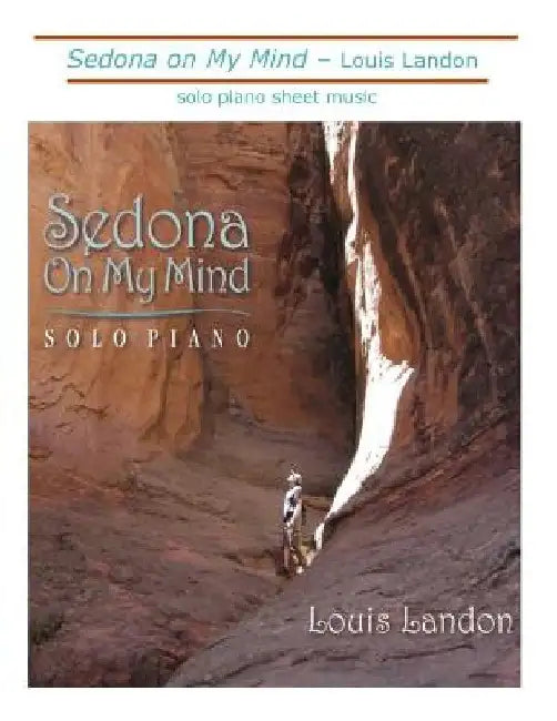 Sedona on My Mind: Solo Piano Sheet Music by Louis Landon
