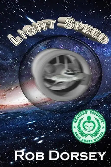 Light Speed: A Galactic Odyssey by Rob Dorsey
