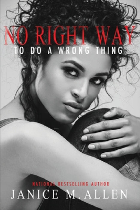 No Right Way to do a Wrong Thing by Janice M. Allen