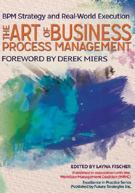 The Art of Business Process Management: BPM Strategy and Real-World Execution by Linus Chow
