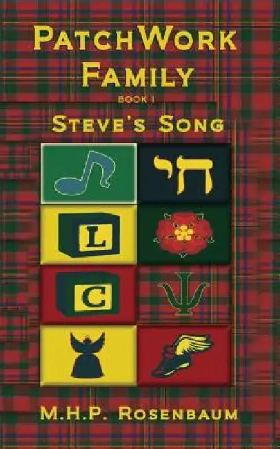 Patchwork Family Book 1: Steve's Song by M. H. P. Rosenbaum