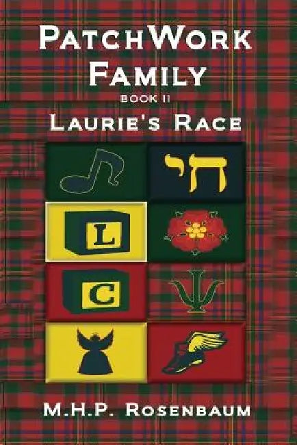 Patchwork Family Book II: Laurie's Race by M. H. P. Rosenbaum