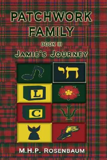 Patchwork Family Book III: Jamie's Journey by M. H. P. Rosenbaum