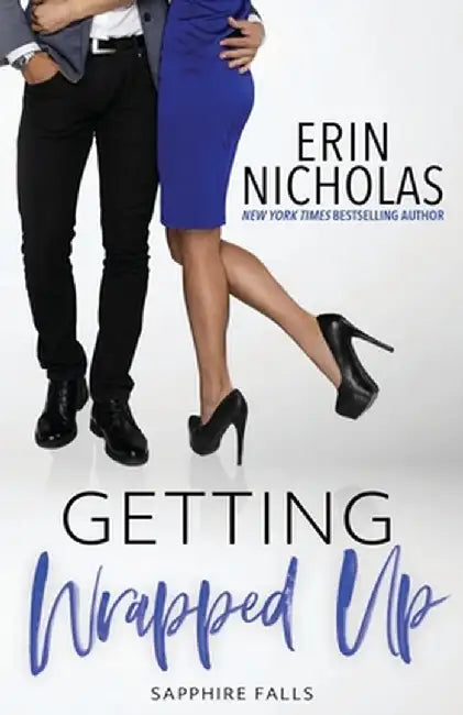 Getting Wrapped Up (Sapphire Falls) by Erin Nicholas