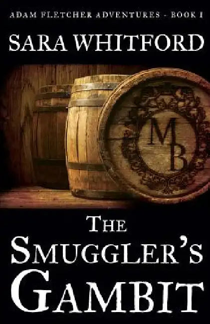 The Smuggler's Gambit by Sara Whitford