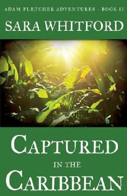 Captured in the Caribbean by Sara Whitford