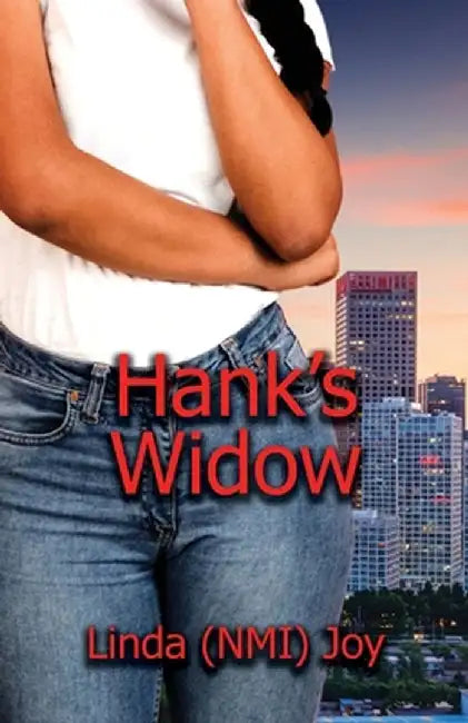 Hank's Widow by Linda (Nmi) Joy