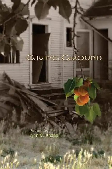 Giving Ground by Lynn M. Knapp