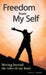 Freedom from My Self: Moving beyond the voice in my head by Craig J. Mabie, Douglas Sutherland