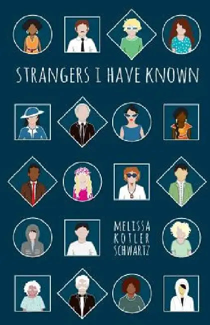Strangers I Have Known by Melissa Kotler Schwartz