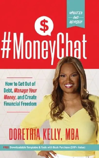 #MoneyChat: How to Get Out of Debt, Manage Your Money, and Create Financial Freedom by Dorethia Kelly