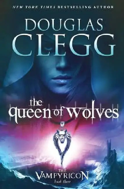 The Queen of Wolves by Douglas Clegg