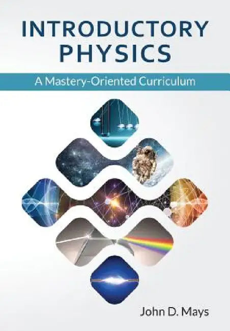 Introductory Physics by John D. Mays