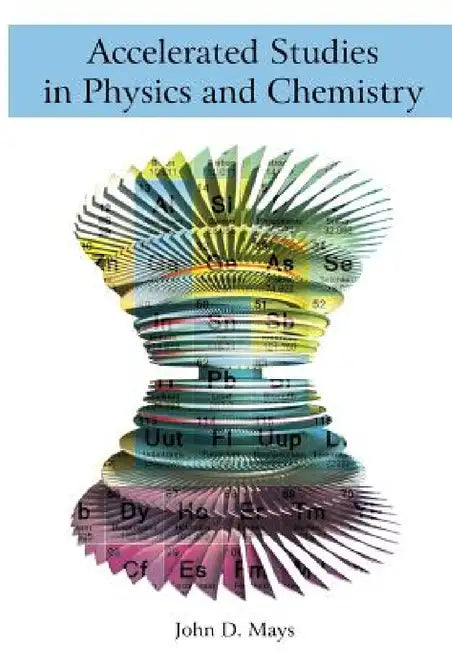 Accelerated Studies in Physics and Chemistry (ASPC) by John D. Mays
