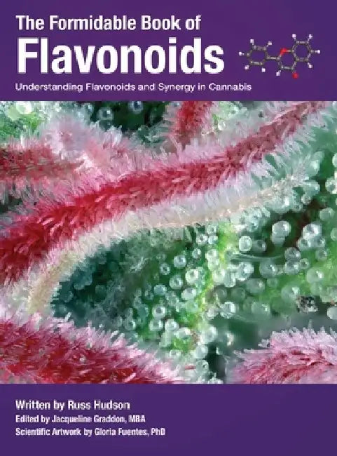 The Formidable Book of Flavonoids: Understanding flavonoids and synergy in cannabis by Hudson