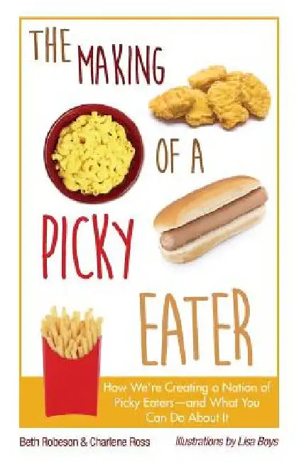 The Making of a Picky Eater by Charlene Ross