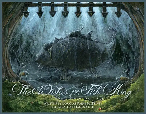 The Wishes of the Fish King by Douglas Kaine McKelvey