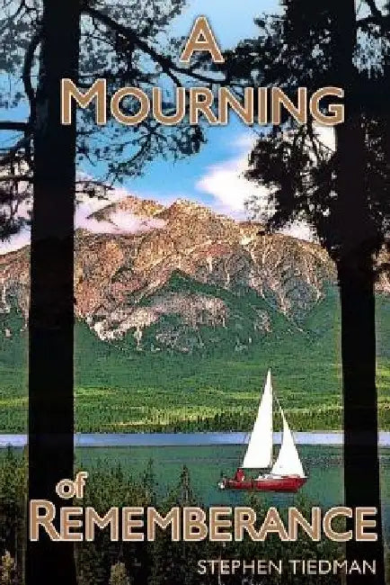 A Mourning of Remembrance by Stephen Tiedman
