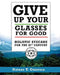 Give Up Your Glasses For Good: Holistic Eye Care for the 21st Century by Nathan T. Oxenfeld